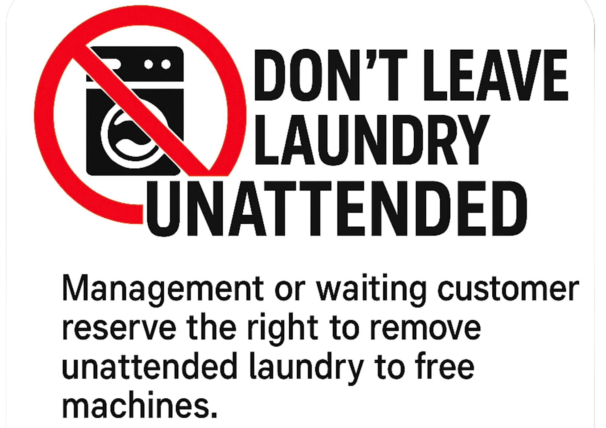 Please do not leave laundry unattended
